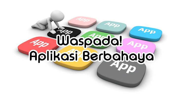 Waspada! 10 Ciri-Ciri Aplikasi Berbahaya, Ini Penjelasannya